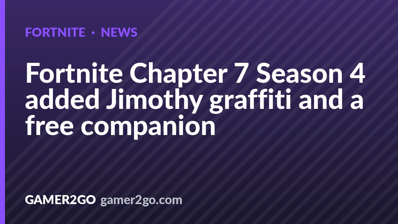 Fortnite Chapter 7 Season 4 added Jimothy graffiti and a free companion
