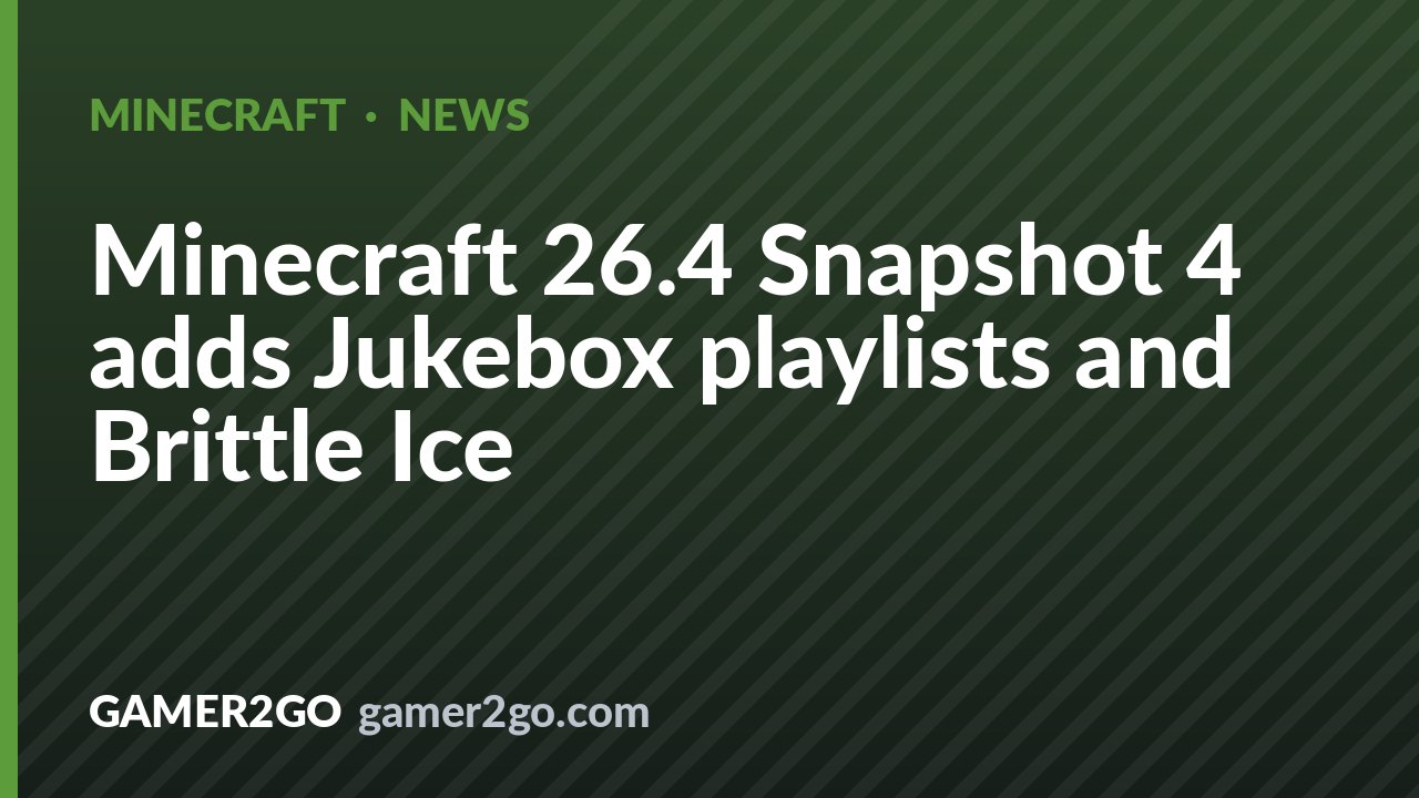 Minecraft 26.4 Snapshot 4 adds Jukebox playlists and Brittle Ice